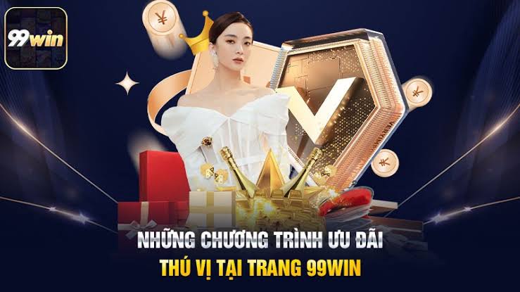 Các gói khuyến mãi hấp dẫn tại nhà cái 99win