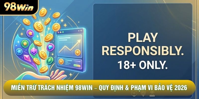 Quy định bảo vệ quyền miễn trừ trách nhiệm tại 99win